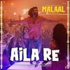 Aila Re - Malaal